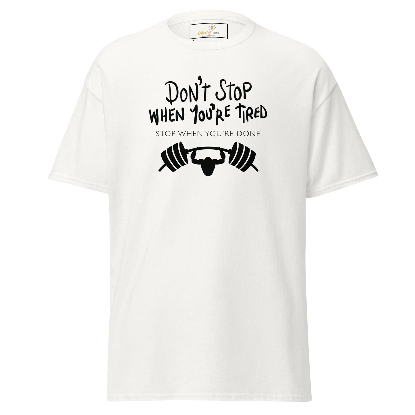 Unisex classic t-shirt - SPORT DONT STOP TIRED STOP DONE - REGULAR - White / S