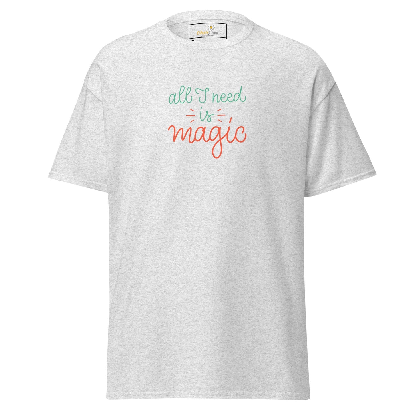 White T-Shirt with all I need is magic text for Men and Women in 2XL to 5XL sizes