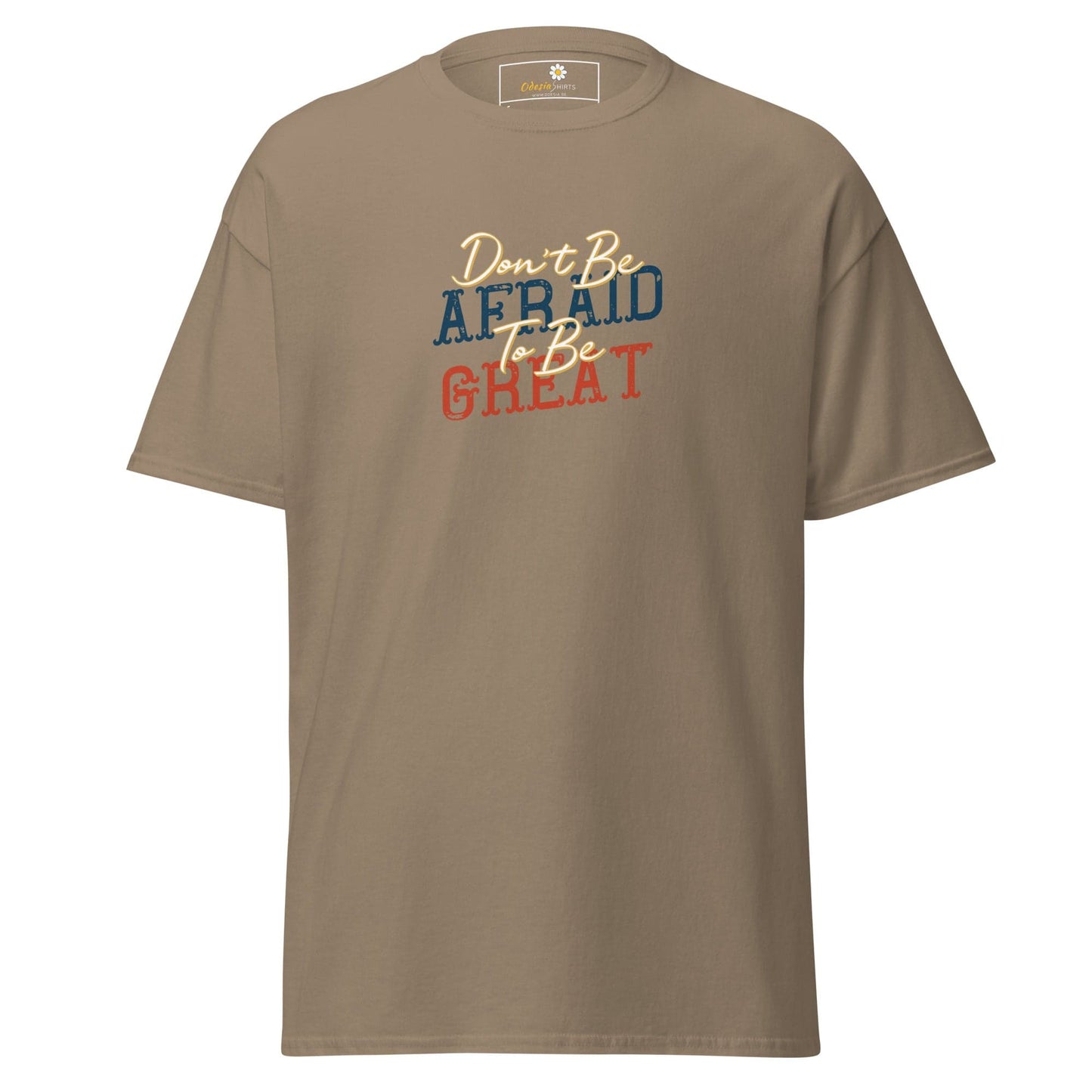 Unisex classic tee - TEXT DONT BE AFFRAID TO BE GREAT - REGULAR - Brown Savana / S