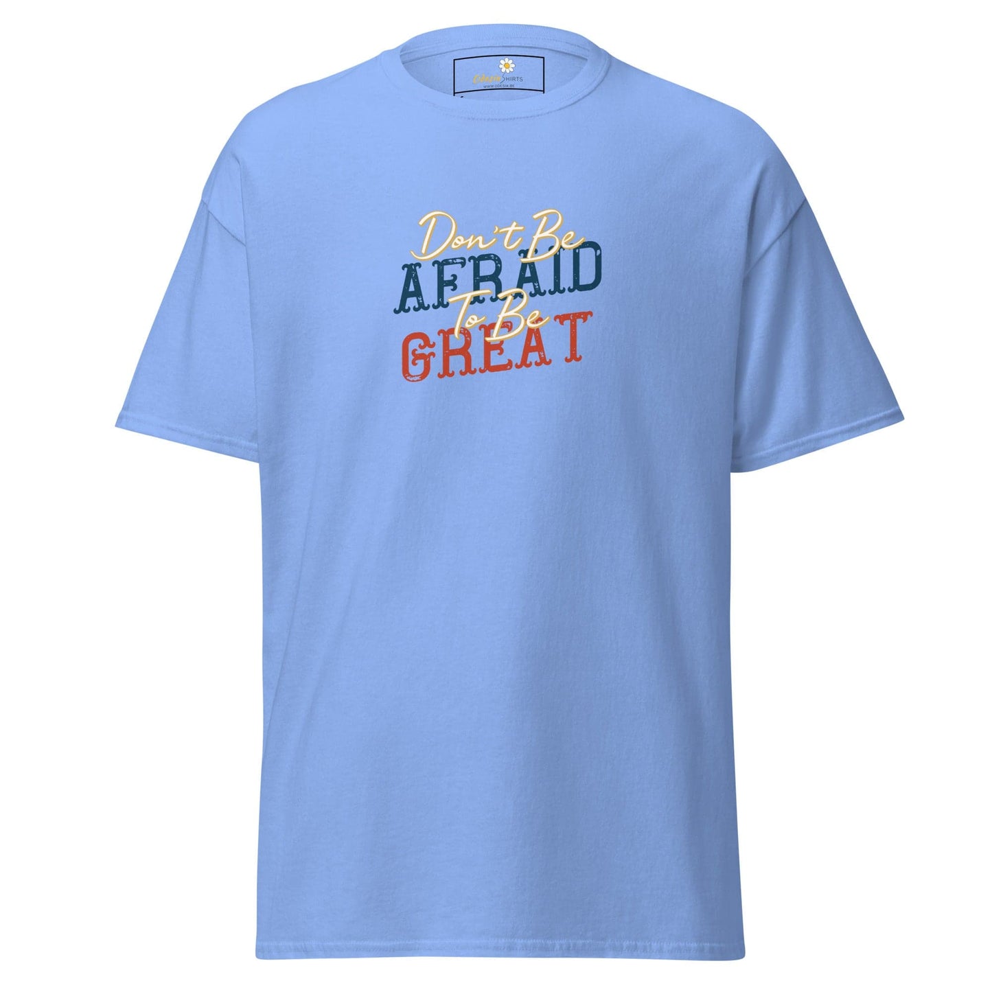Unisex classic tee - TEXT DONT BE AFFRAID TO BE GREAT - REGULAR - Carolina Blue / S