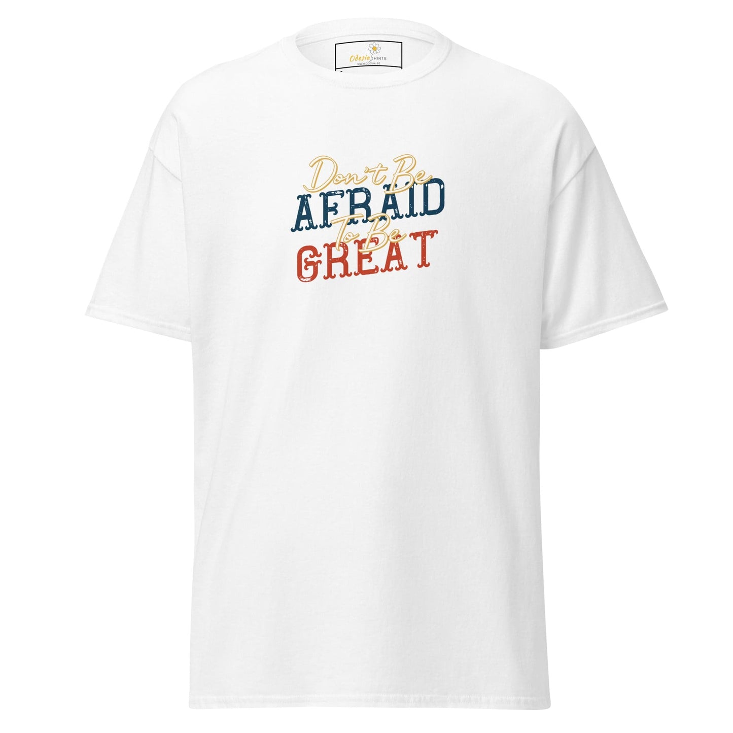 Unisex classic tee - TEXT DONT BE AFFRAID TO BE GREAT - REGULAR - White / S