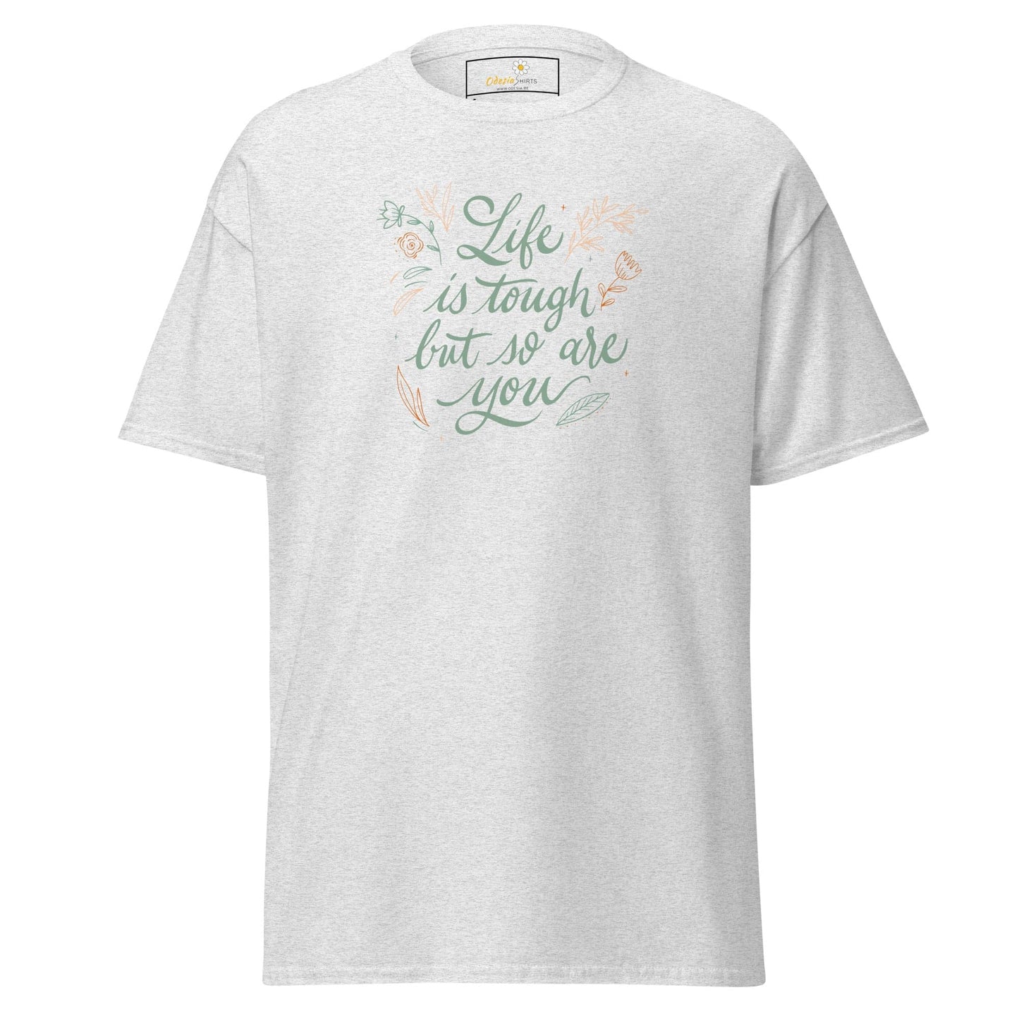 Unisex classic t-shirt - POSITIVE LIFE IS TOUGH BUT SO YOU - REGULAR - Ash / S