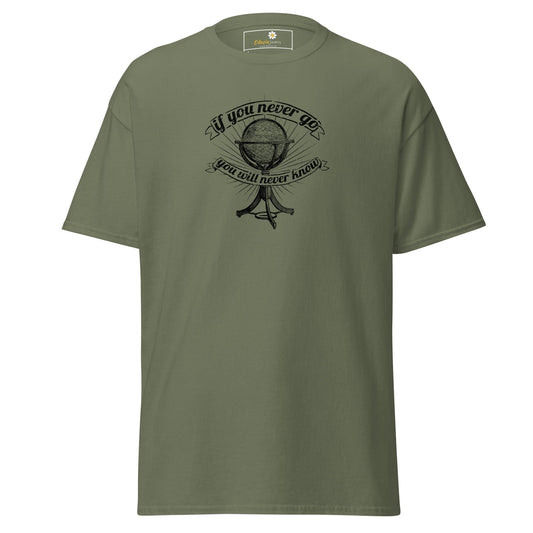 Unisex classic t-shirt - MISC IF YOU NEVER GO NEVER KNOW - REGULAR - Military Green / S
