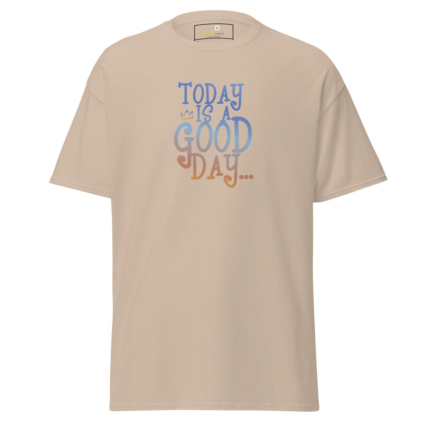 Unisex classic t-shirt - TEXT POSITIVE TODAY GOOD DAY - REGULAR - Sand / S
